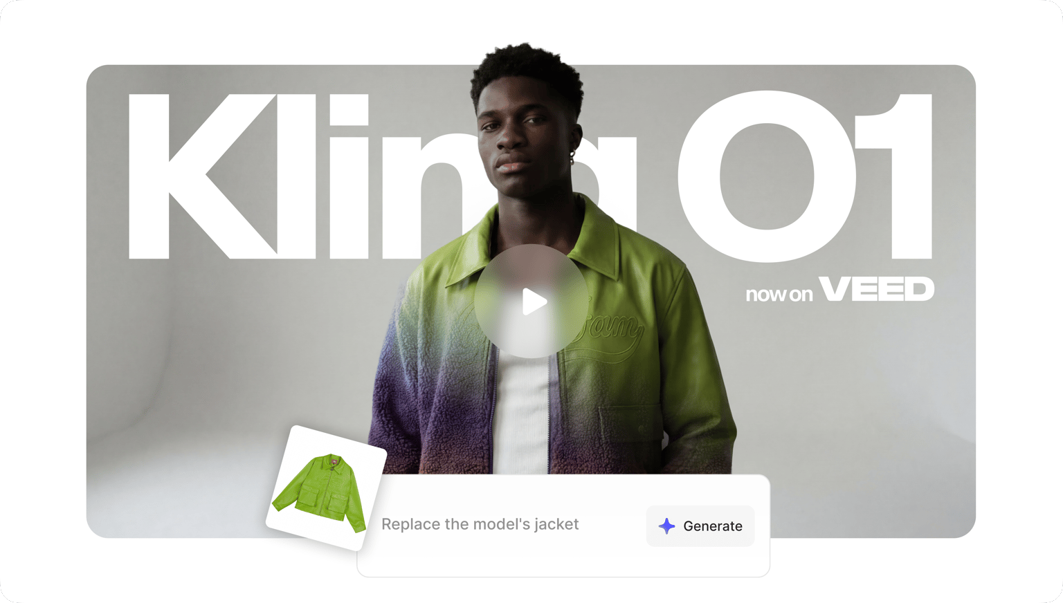 Kling O1 on VEED demonstrating an AI feature that replaces a model's jacket in video, with a Generate button to apply the change.